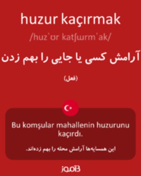  تصویر huzur kaçırmak - دیکشنری انگلیسی بیاموز