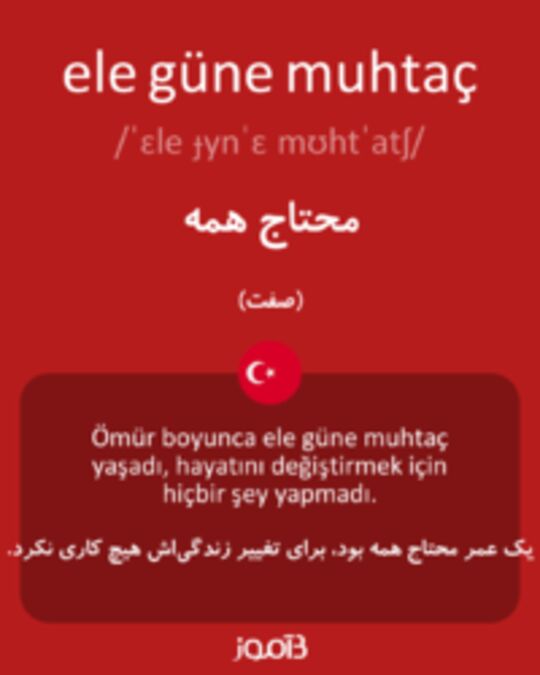  تصویر ele güne muhtaç - دیکشنری انگلیسی بیاموز