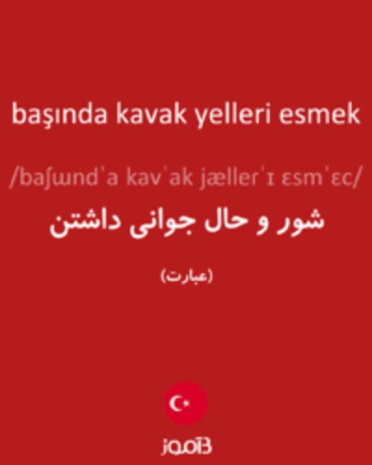  تصویر başında kavak yelleri esmek - دیکشنری انگلیسی بیاموز