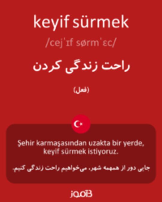  تصویر keyif sürmek - دیکشنری انگلیسی بیاموز