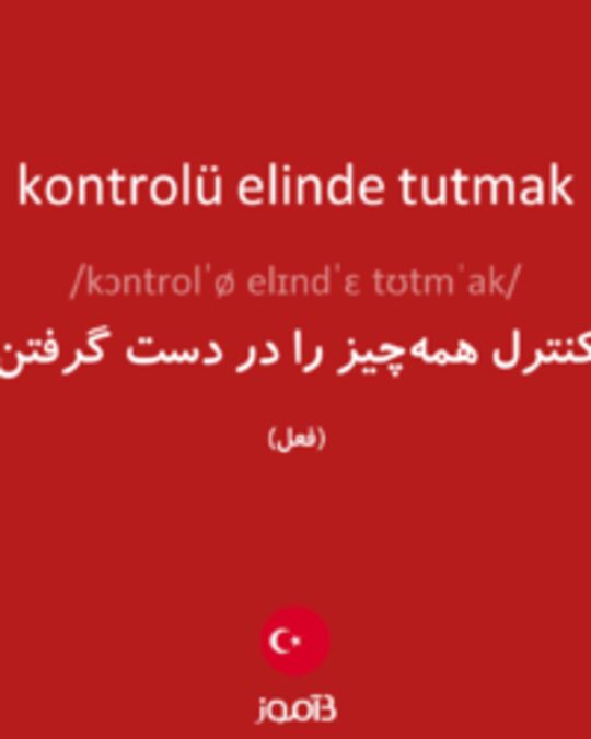  تصویر kontrolü elinde tutmak - دیکشنری انگلیسی بیاموز