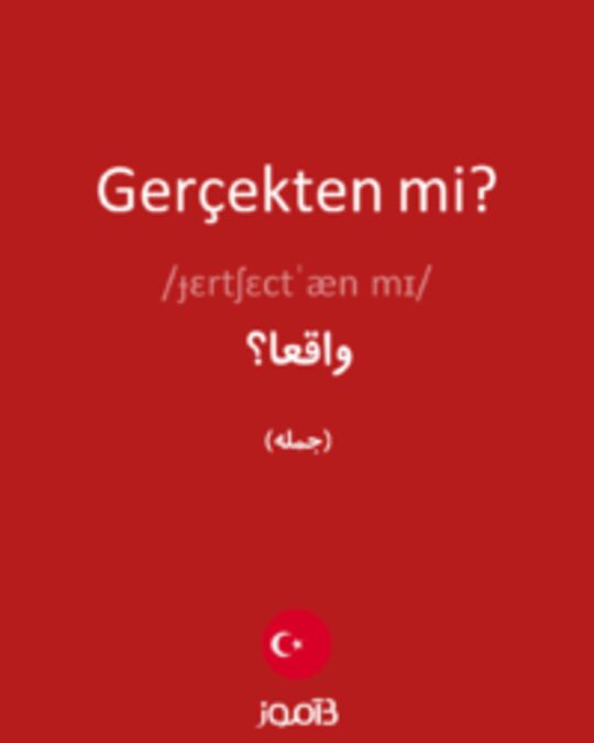  تصویر Gerçekten mi? - دیکشنری انگلیسی بیاموز